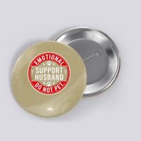 Emotional Support Husband Do Not Pet Button
