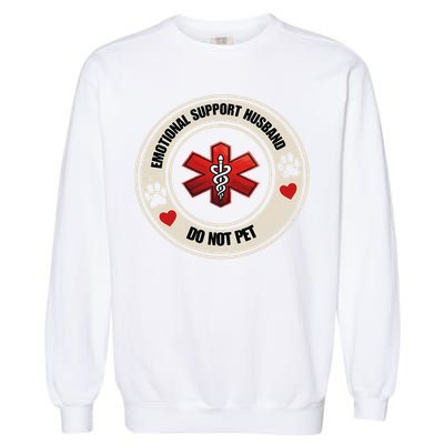 Emotional Support Husband Do Not Pet Garment-Dyed Sweatshirt