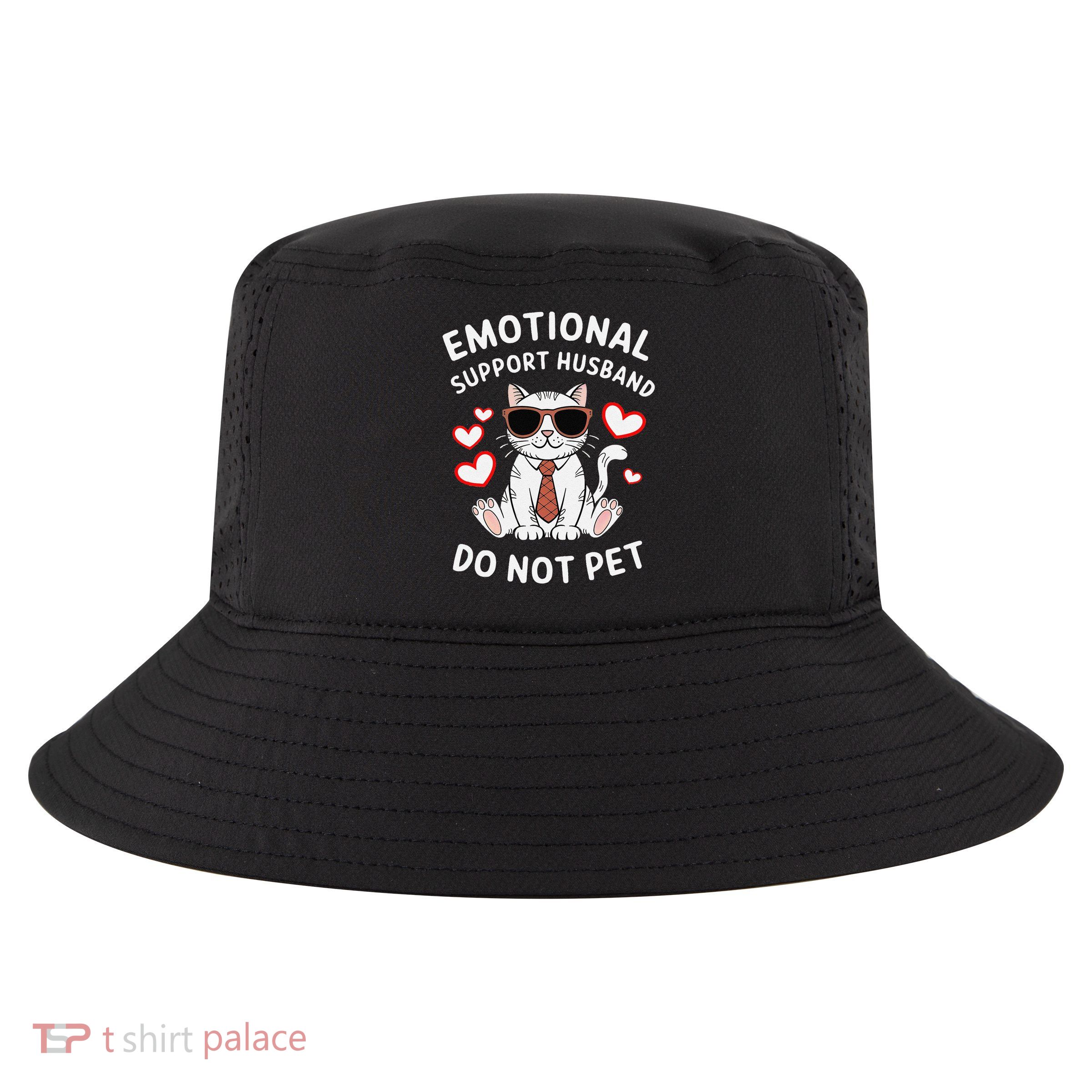 Emotional Support Husband Do Not Pet Funny Cat Cool Comfort Performance Bucket Hat