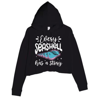 Every Seashell Has A Story Cute Gift Funny Seashell Hunting Lover Gift Crop Fleece Hoodie