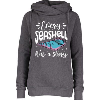 Every Seashell Has A Story Cute Gift Funny Seashell Hunting Lover Gift Womens Funnel Neck Pullover Hood