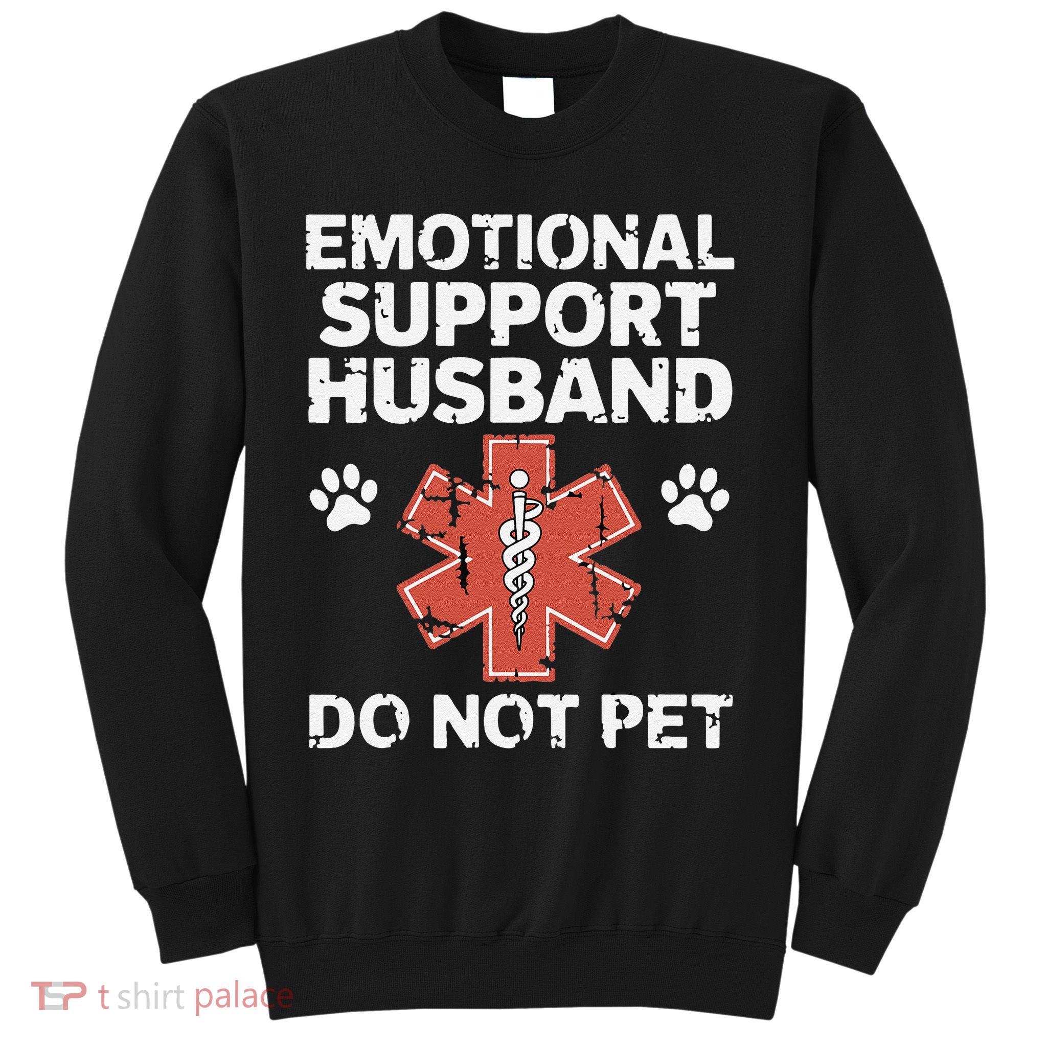 Emotional Support Husband Do Not Pet Humor Funny Husband Sweatshirt