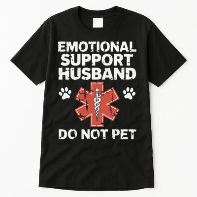 Emotional Support Husband Do Not Pet Humor Funny Husband Tall T-Shirt