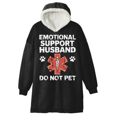 Emotional Support Husband Do Not Pet Humor Funny Husband Hooded Wearable Blanket