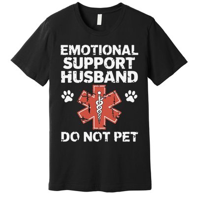 Emotional Support Husband Do Not Pet Humor Funny Husband Premium T-Shirt
