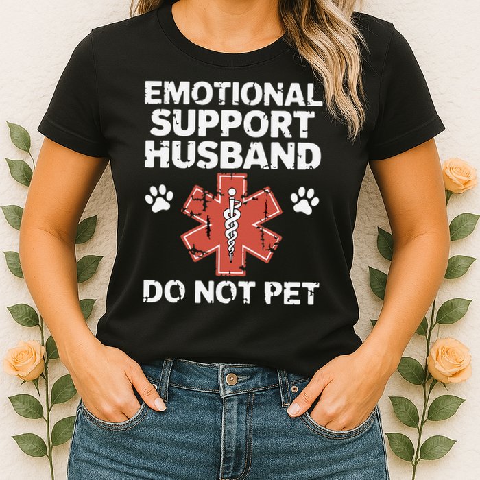 Emotional Support Husband Do Not Pet Humor Funny Husband Womens T-Shirt