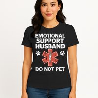 Emotional Support Husband Do Not Pet Humor Funny Husband Womens T-Shirt