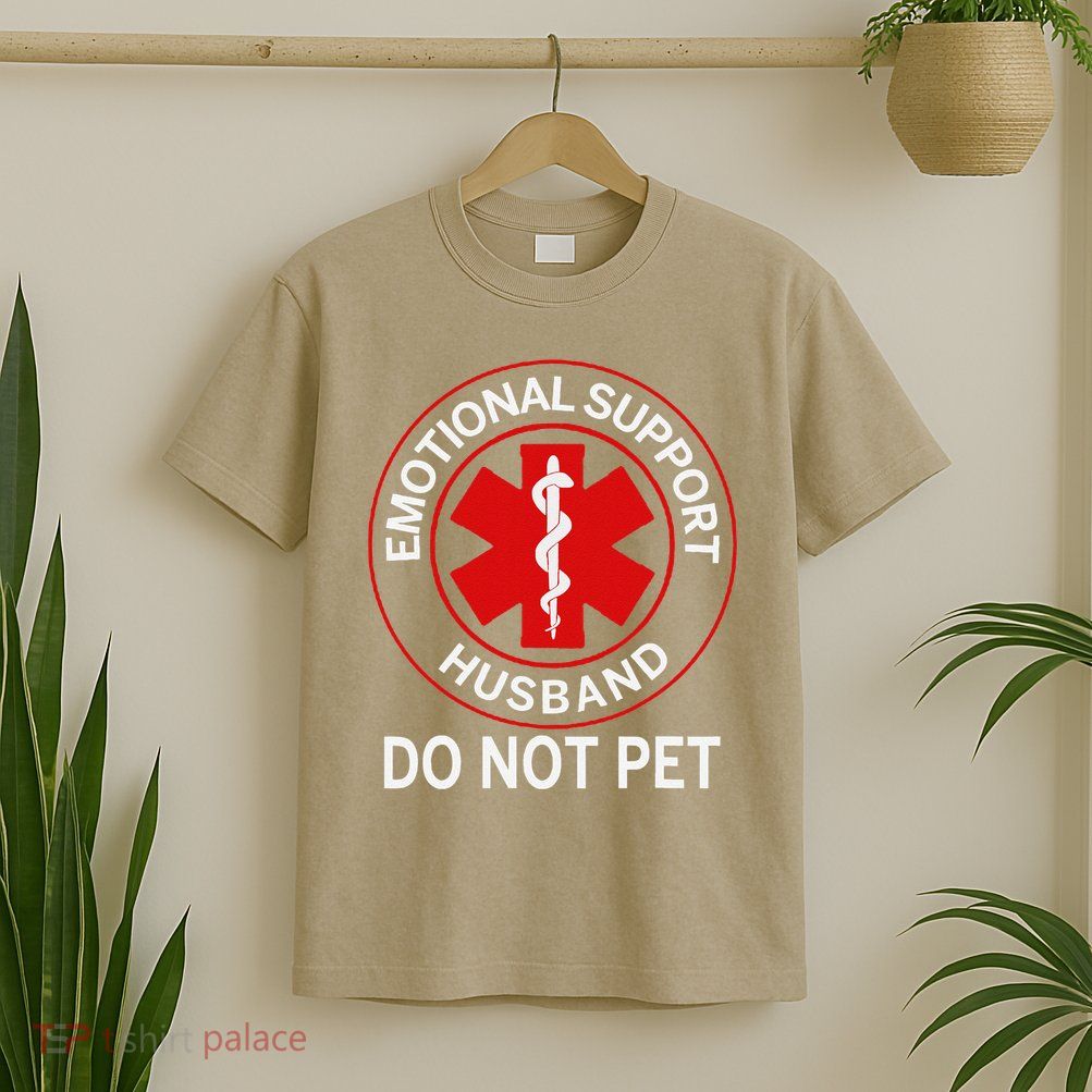 Emotional Support Husband Do Not Pet T-Shirt
