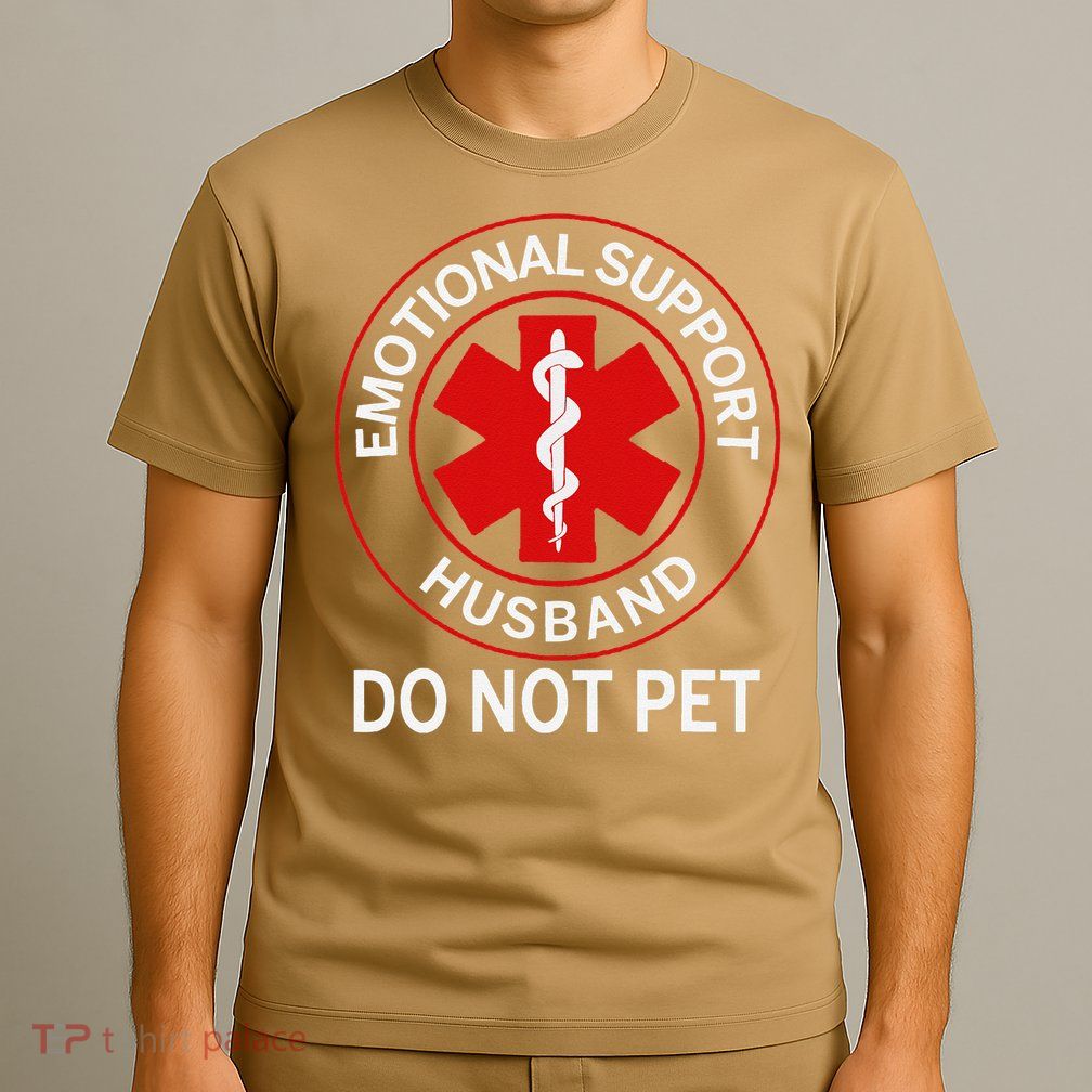 Emotional Support Husband Do Not Pet T-Shirt