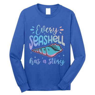 Every Seashell Has A Story Gift Funny Seashell Hunting Lover Great Gift Long Sleeve Shirt