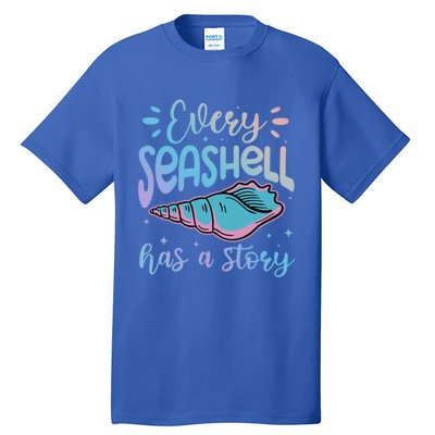 Every Seashell Has A Story Gift Funny Seashell Hunting Lover Great Gift Tall T-Shirt