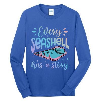 Every Seashell Has A Story Gift Funny Seashell Hunting Lover Great Gift Tall Long Sleeve T-Shirt