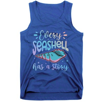 Every Seashell Has A Story Gift Funny Seashell Hunting Lover Great Gift Tank Top