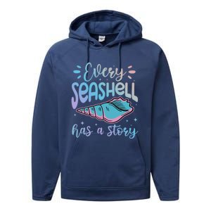 Every Seashell Has A Story Gift Funny Seashell Hunting Lover Great Gift Performance Fleece Hoodie