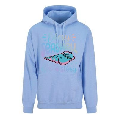 Every Seashell Has A Story Gift Funny Seashell Hunting Lover Great Gift Unisex Surf Hoodie