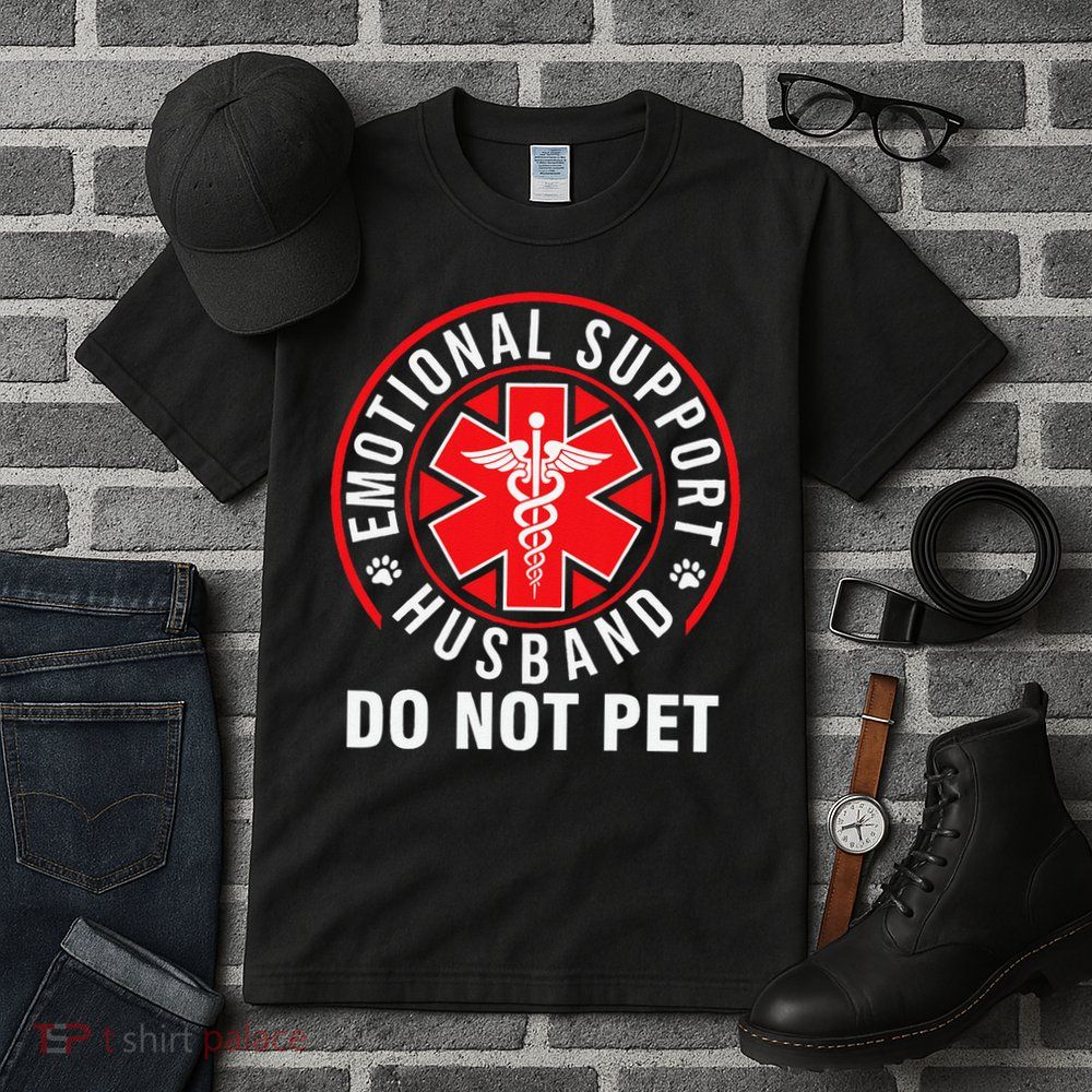 Emotional Support Husband Do Not Pet Funny Quote Sayings Tall T-Shirt