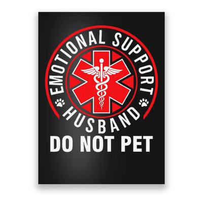 Emotional Support Husband Do Not Pet Funny Quote Sayings Poster