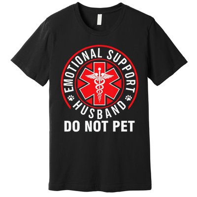 Emotional Support Husband Do Not Pet Funny Quote Sayings Premium T-Shirt