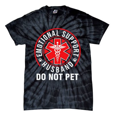 Emotional Support Husband Do Not Pet Funny Quote Sayings Tie-Dye T-Shirt