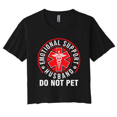Emotional Support Husband Do Not Pet Funny Quote Sayings Crop Top