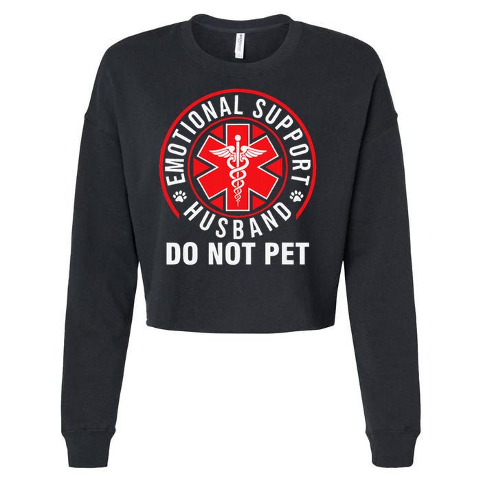 Emotional Support Husband Do Not Pet Funny Quote Sayings Cropped Pullover Crew