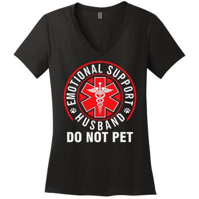 Emotional Support Husband Do Not Pet Funny Quote Sayings Women's V-Neck T-Shirt