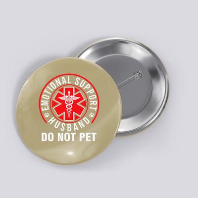 Emotional Support Husband Do Not Pet Funny Quote Sayings Button