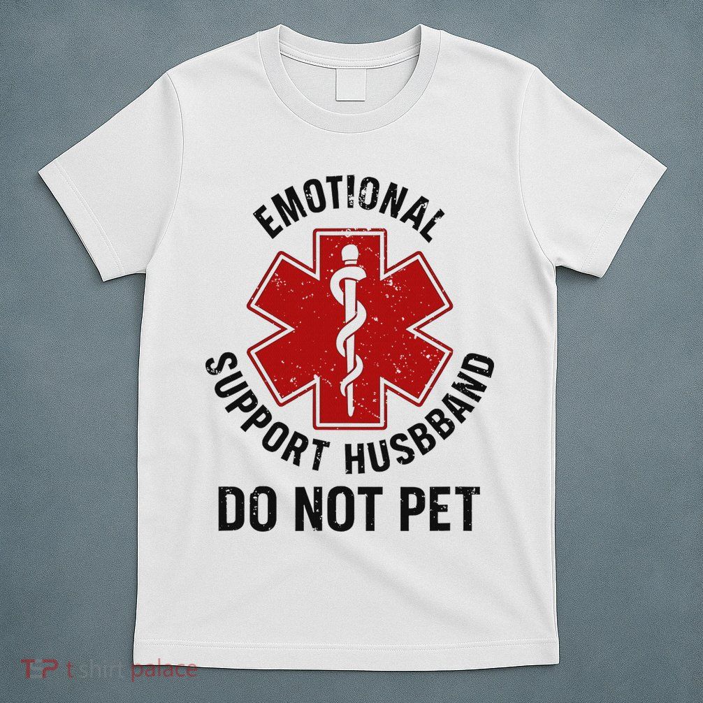 Emotional Support Husband Do Not Pet T-Shirt
