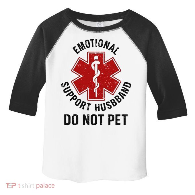 Emotional Support Husband Do Not Pet Toddler Fine Jersey T-Shirt