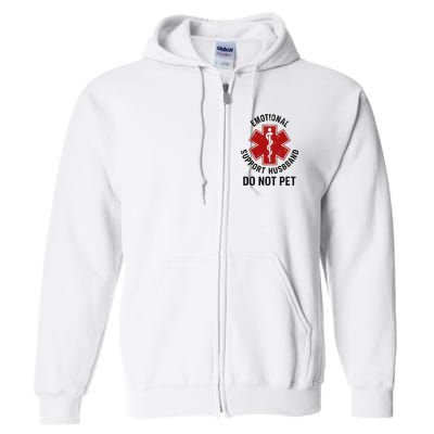 Emotional Support Husband Do Not Pet Full Zip Hoodie