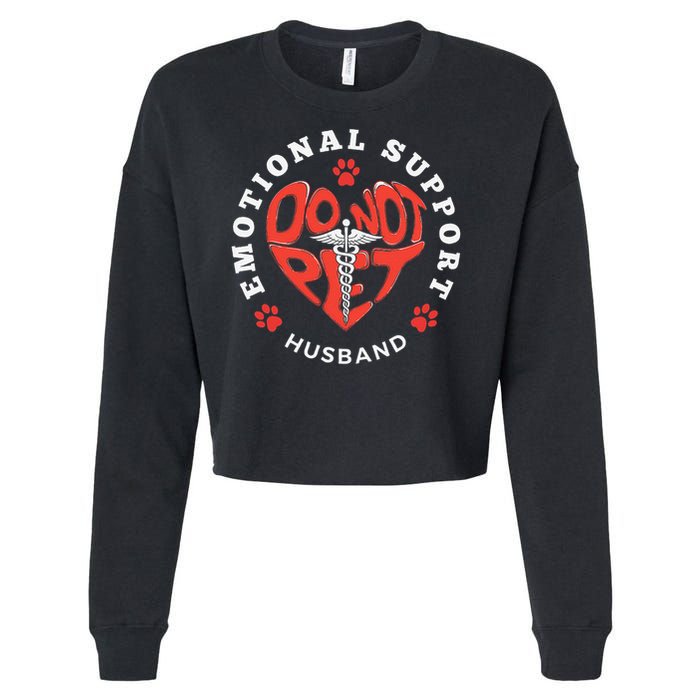Emotional Support Husband Do Not Pet Best Husband Funny Cropped Pullover Crew