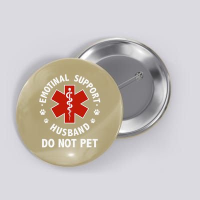 Emotional Support Husband Do Not Pet Funny Button
