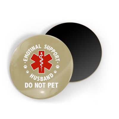 Emotional Support Husband Do Not Pet Funny Magnet