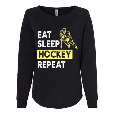 Eat Sleep Hockey Repeat Hockey Lovers Gift Meaningful Gift Womens California Wash Sweatshirt