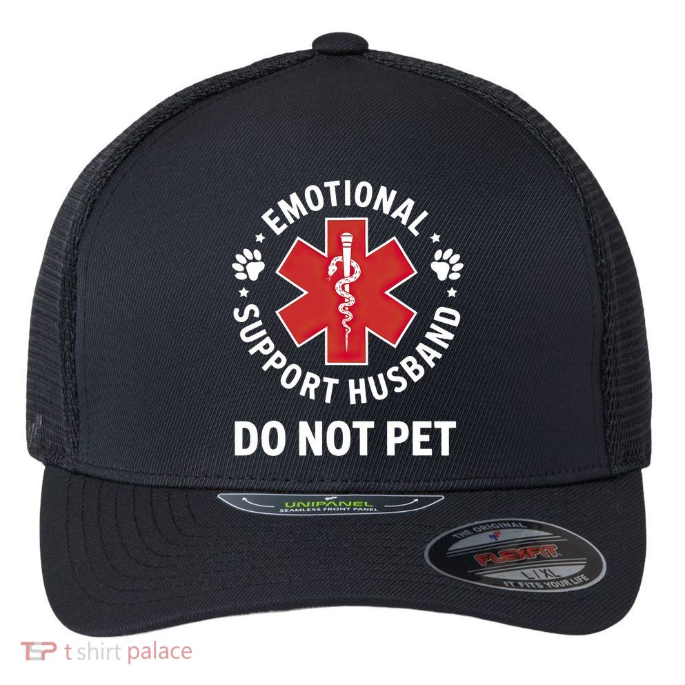 Emotional Support Husband Do Not Pet  Flexfit Unipanel Trucker Cap