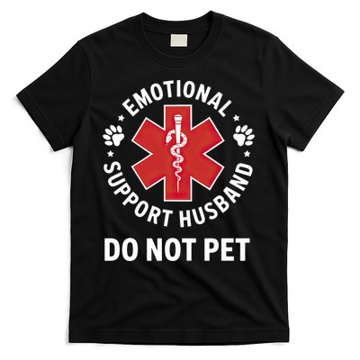 Emotional Support Husband Do Not Pet  T-Shirt