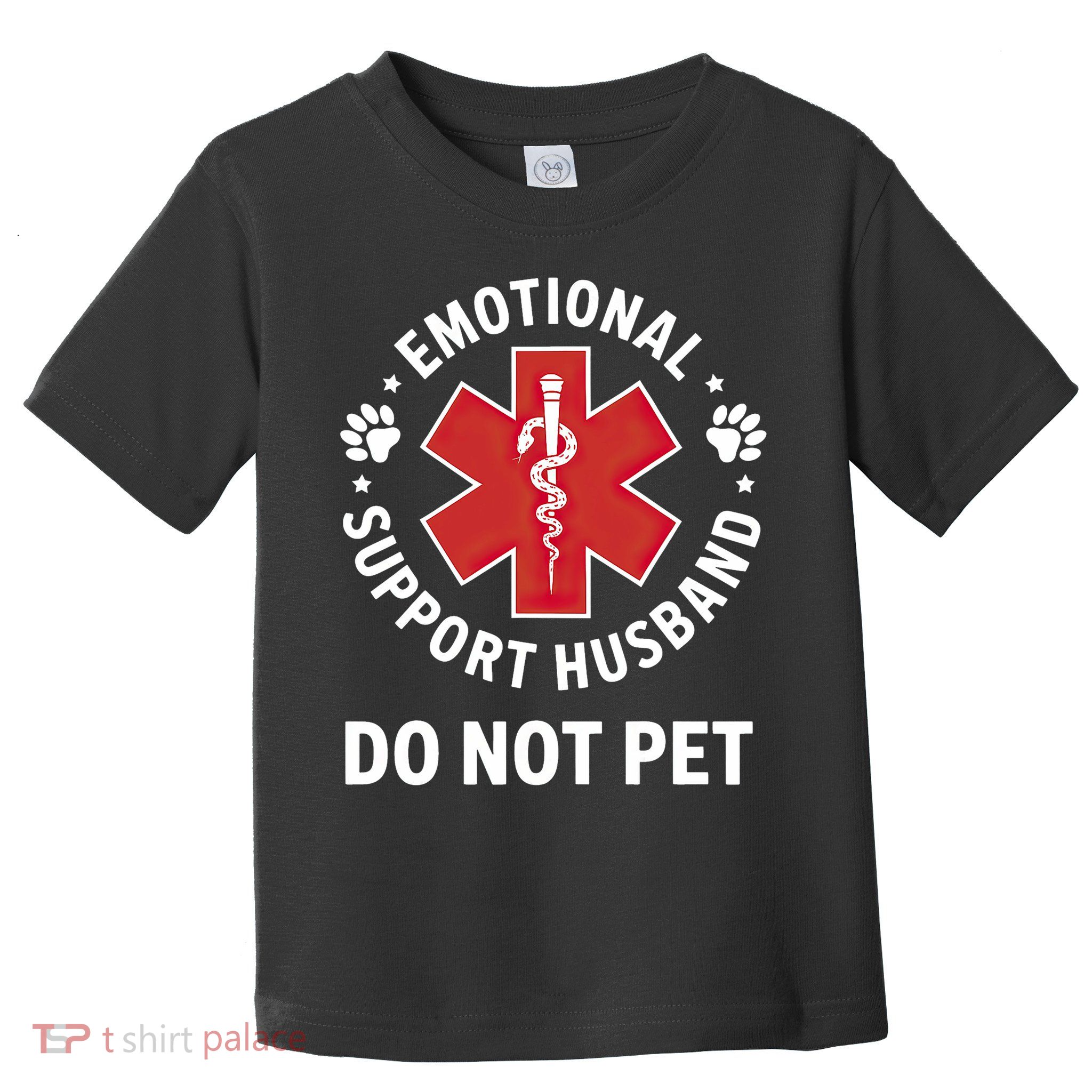 Emotional Support Husband Do Not Pet  Toddler T-Shirt