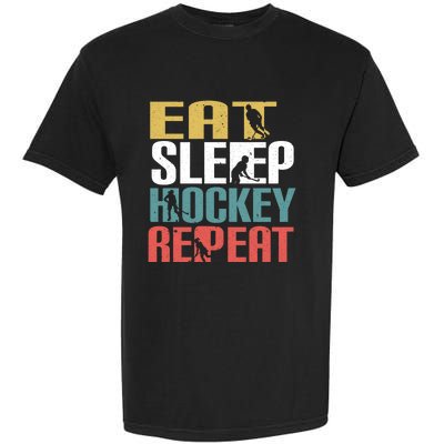 Eat Sleep Hockey Repeafunny Gift Retro Ice Hockey Gift Funny Gift Garment-Dyed Heavyweight T-Shirt