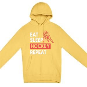 Eat Sleep Hockey Repeat Ice Hockey Lovers Joke Gift Meaningful Gift Premium Pullover Hoodie