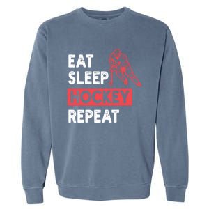 Eat Sleep Hockey Repeat Ice Hockey Lovers Joke Gift Meaningful Gift Garment-Dyed Sweatshirt