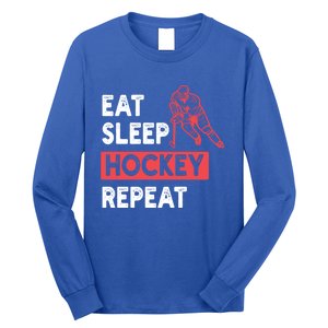 Eat Sleep Hockey Repeat Ice Hockey Lovers Joke Gift Meaningful Gift Long Sleeve Shirt