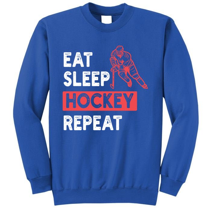 Eat Sleep Hockey Repeat Ice Hockey Lovers Joke Gift Meaningful Gift Sweatshirt