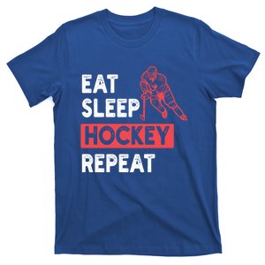 Eat Sleep Hockey Repeat Ice Hockey Lovers Joke Gift Meaningful Gift T-Shirt