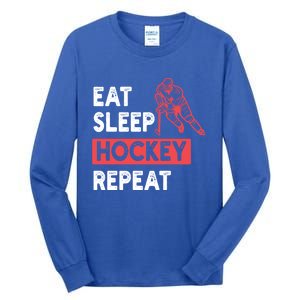 Eat Sleep Hockey Repeat Ice Hockey Lovers Joke Gift Meaningful Gift Tall Long Sleeve T-Shirt