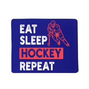 Eat Sleep Hockey Repeat Ice Hockey Lovers Joke Gift Meaningful Gift Mousepad