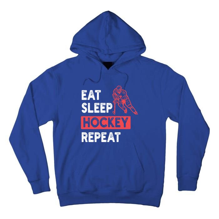 Eat Sleep Hockey Repeat Ice Hockey Lovers Joke Gift Meaningful Gift Tall Hoodie