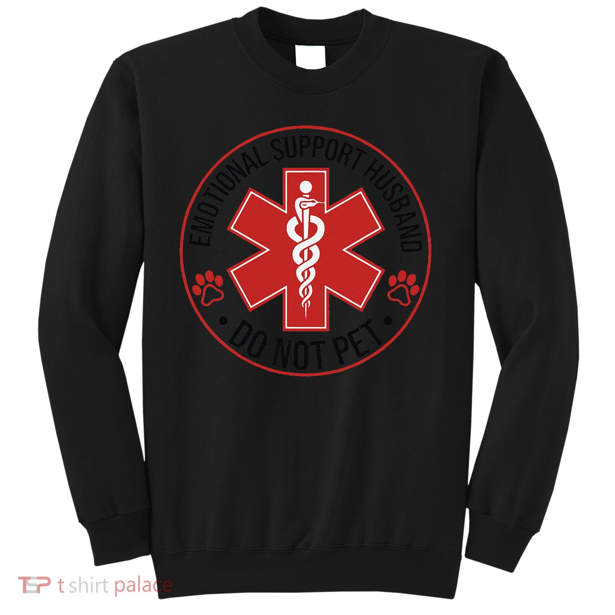 Emotional Support Husband Do Not Pet Sweatshirt