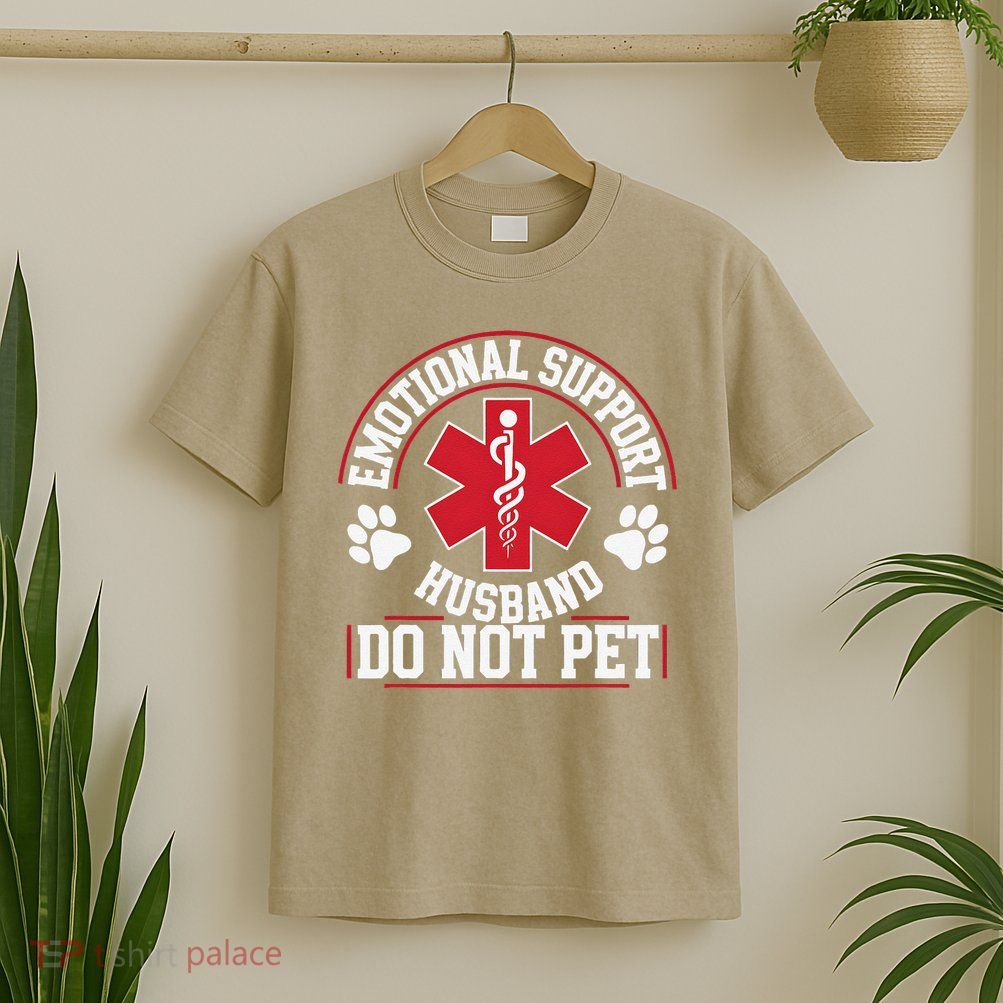 Emotional Support Husband Do Not Pet T-Shirt
