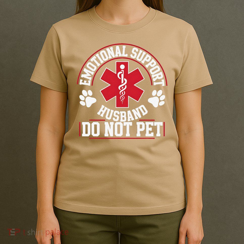 Emotional Support Husband Do Not Pet T-Shirt