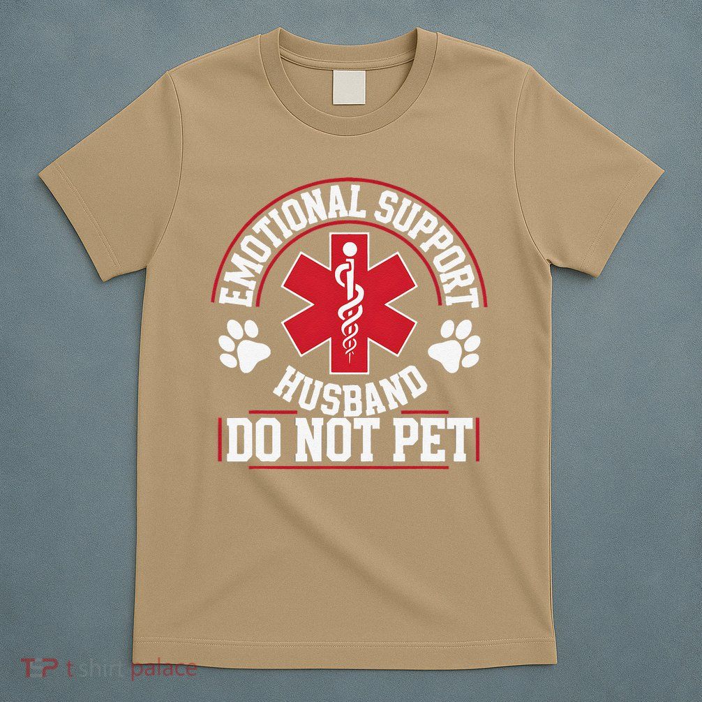 Emotional Support Husband Do Not Pet T-Shirt